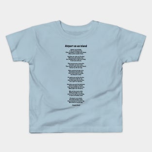 Airport on an Island Poem Kids T-Shirt